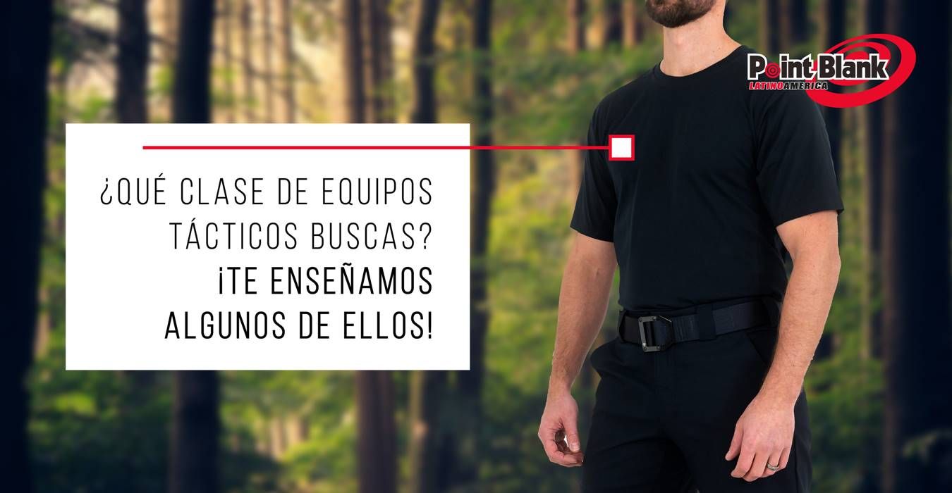 ¿QUÉ CLASE DE EQUIPOS TÁCTICOS BUSCAS? ¡TE ENSEÑAMOS ALGUNOS DE ELLOS